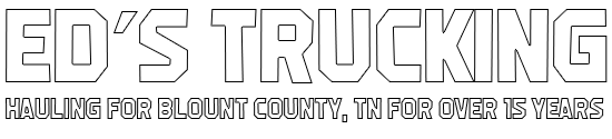 Hauling for Blount County, TN for over 15 years